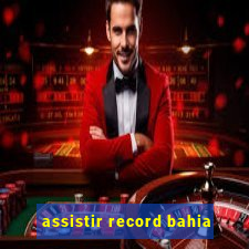 assistir record bahia